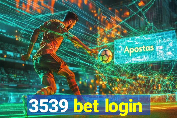 3539 bet login